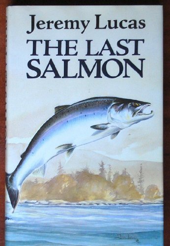Stock image for The Last Salmon for sale by HPB Inc.