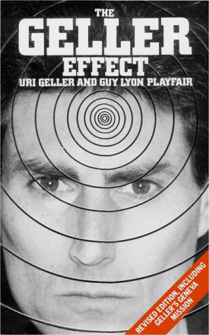The Geller Effect - Geller, Uri and Playfair, Guy Lyon