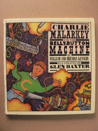 Charlie Malarkey and the Belly Button Machine (signed by artist)