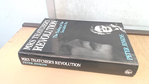 Mrs.Thatcher's Revolution: The Ending of the Socialist Era (9780224025164) by Jenkins, Peter