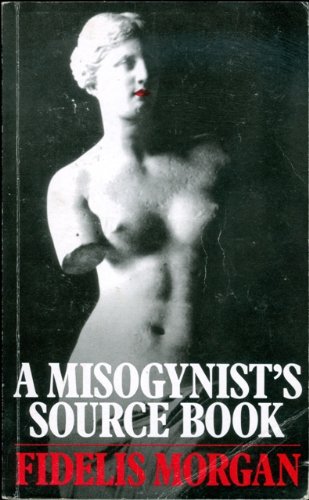 Beispielbild fr A Misogynist's Source Book zum Verkauf von WorldofBooks
