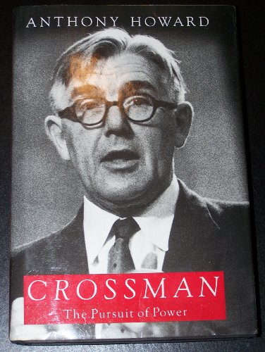 Stock image for Crossman: The Pursuit of Power for sale by WorldofBooks