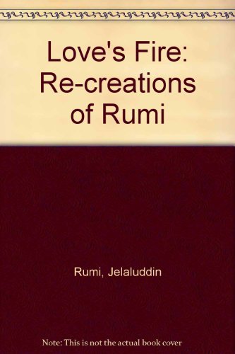 Beispielbild fr Love's Fire: Re-creations of Rumi zum Verkauf von WorldofBooks