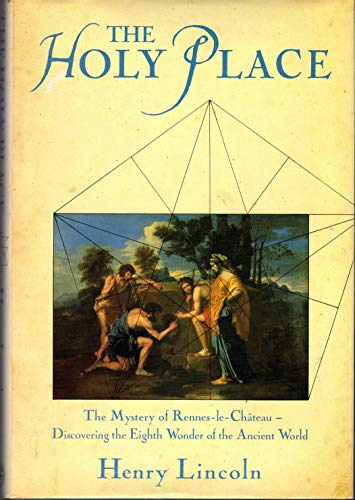 Stock image for The Holy Place: Mystery of Rennes-le-Chateau - Discovering the Eighth Wonder of the Ancient World for sale by ! Turtle Creek Books  !