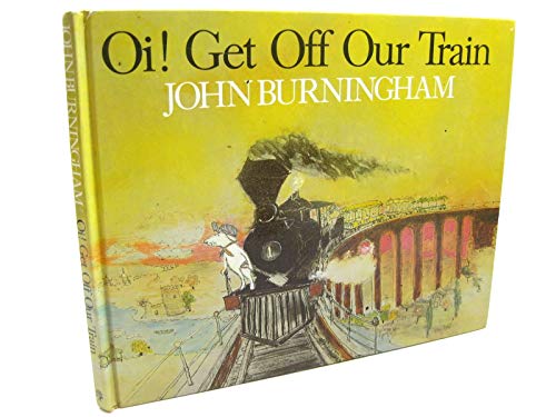Oi Get Off Our Train (9780224026987) by Burningham, John