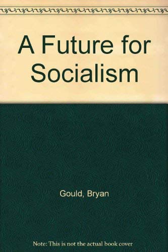 Beispielbild fr A Future for Socialism zum Verkauf von WorldofBooks