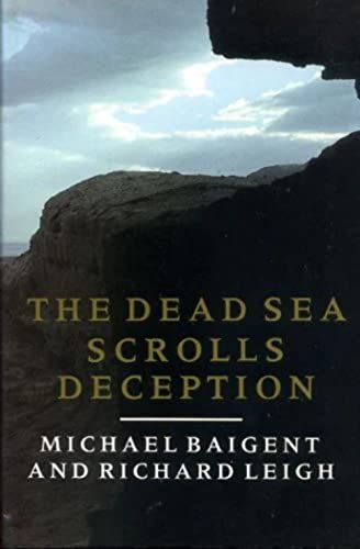 Stock image for The Dead Sea Scrolls Deception : The Explosive Contents of the Dead Sea Scrolls and How the Church Conspired to Suppress Them for sale by Better World Books