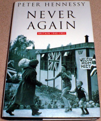 Beispielbild fr Never Again: Britain, 1945-51 zum Verkauf von WorldofBooks