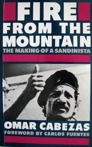 Fire from the Mountain: The Making of Sandinista (9780224028387) by Omar Cabezas