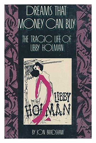 Beispielbild fr Dreams That Money Can Buy: Tragic Life of Libby Holman zum Verkauf von WorldofBooks