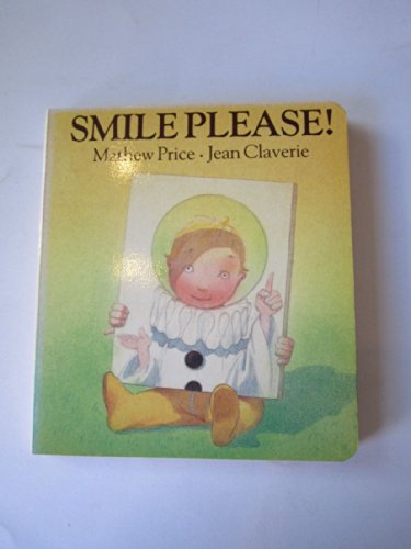 Smile Please! (A Surprise Board Book) (9780224028523) by Price, Mathew; Claverie, Jean
