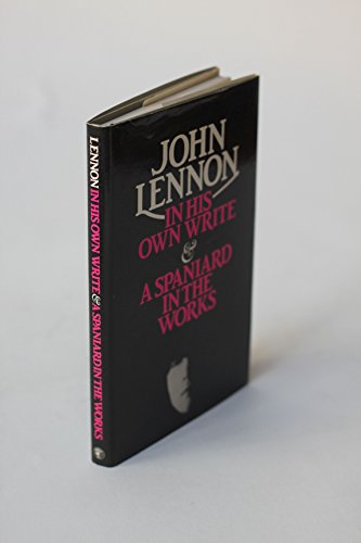 Stock image for JOHN LENNON IN HIS OWN WRITE AND A SPANIARD IN THE WORKS for sale by Cape Cod Booksellers