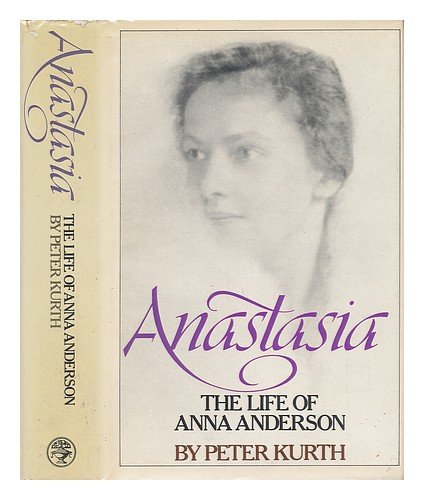 9780224029513: Anastasia: Life of Anna Anderson