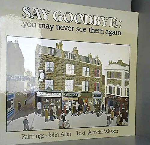 Imagen de archivo de Say Goodbye, You May Never See Them Again a la venta por GF Books, Inc.