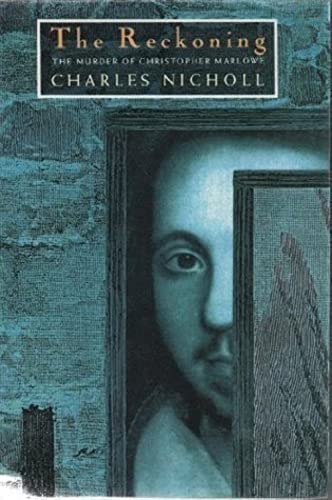 9780224031004: The Reckoning: The Murder of Christopher Marlowe