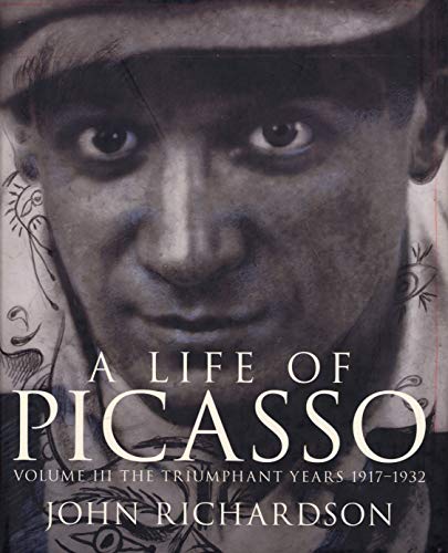 A Life of Picasso - Volume III - The Triumphant Years 1917-1932.