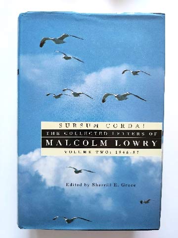 Beispielbild fr 1947-57 (v. 2) (Sursam Corda!: The Collected Letters of Malcolm Lowry) zum Verkauf von WorldofBooks