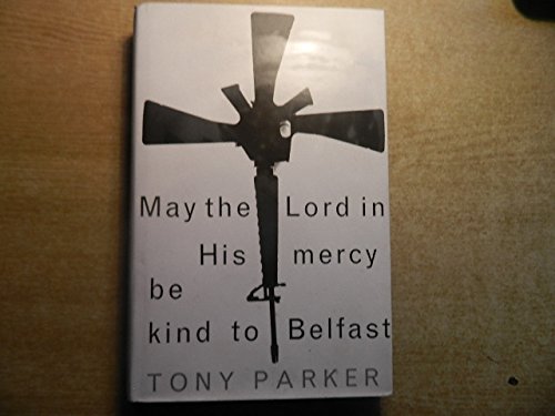 Beispielbild fr May the Lord in His Mercy Be Kind to Belfast zum Verkauf von Better World Books Ltd