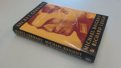 9780224035255: Secret Germany: Claus Von Stauffenberg and the Mystical Crusade Against Hitler