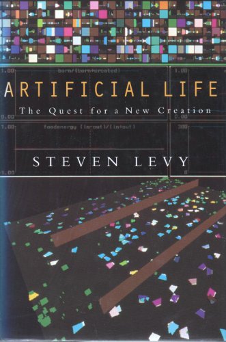 Artificial Life : The Quest for a New Creation