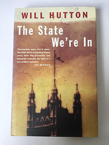 Beispielbild fr The State We're In : Why Britain Is in Crisis and How to Overcome It zum Verkauf von Better World Books