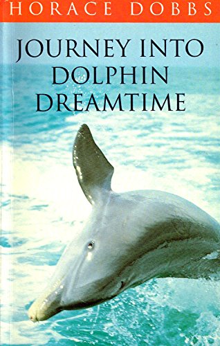 9780224037396: Journey into Dolphin Dreamtime
