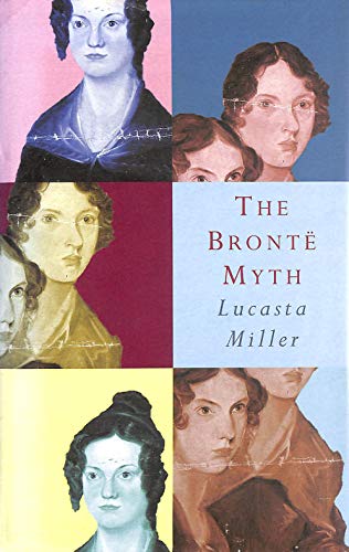 Stock image for The Bronte Myth for sale by WorldofBooks