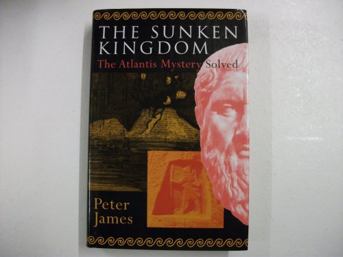 9780224038102: The Sunken Kingdom: Atlantis Mystery Solved