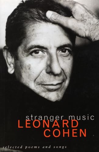 Stranger Music. Selected Poems and Songs.