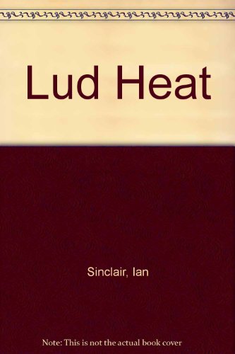 9780224038829: Lud Heat