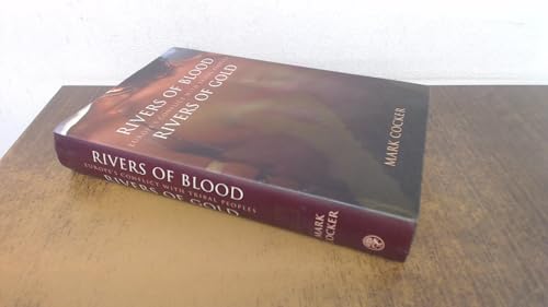 Imagen de archivo de Rivers of Blood, Rivers of Gold: Europe's Conflict with Tribal Peoples a la venta por WorldofBooks