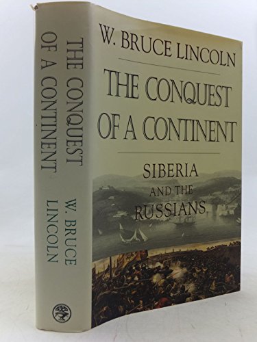 9780224039550: The Conquest of a Continent: Siberia and the Russians