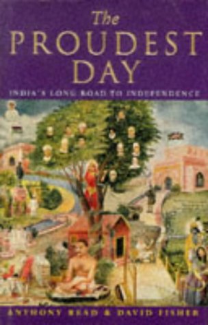 9780224039567: The Proudest Day: India's Long Road to Independence