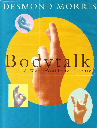 Imagen de archivo de Bodytalk: A world guide to gestures a la venta por Front Cover Books