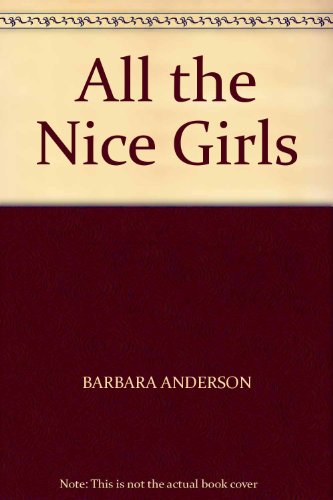 All the Nice Girls (9780224039765) by Anderson, Barbara