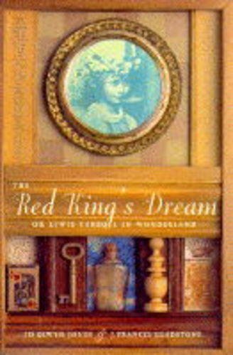 9780224040204: The Red King's Dream: Lewis Carroll in Wonderland