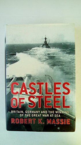 Stock image for Castles Of Steel: Britain, Germany and the Winning of The Great War at Sea for sale by WorldofBooks