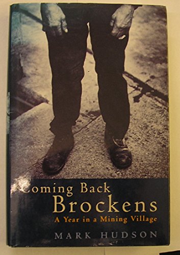 Stock image for Coming Back Brockens: A Year in a Mining Village for sale by WorldofBooks