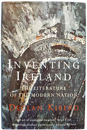 9780224041973: Inventing Ireland: Literature of the Modern Nation