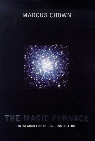 Imagen de archivo de The Magic Furnace: The Search for the Origins of Atoms a la venta por WorldofBooks