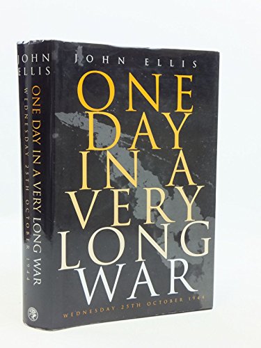 9780224042444: One Day in a Very Long War: Wednesday 25th October 1944