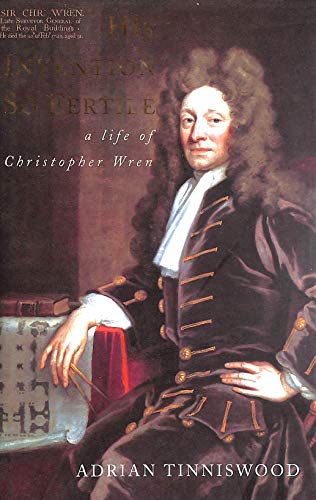 9780224042987: His Invention So Fertile: A Life of Christopher Wren