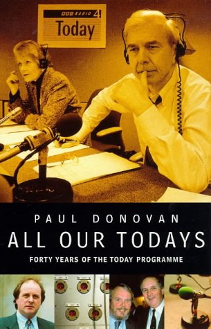 Imagen de archivo de All Our Todays: Forty Years of Radio 4's "Today" programme a la venta por AwesomeBooks