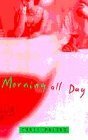 Stock image for Morning All Day for sale by AwesomeBooks