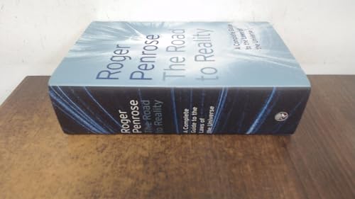 The Road to Reality: A Complete Guide to the Physical Universe - Roger Penrose