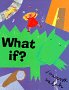 Stock image for What If? for sale by Better World Books