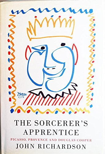 9780224050562: The Sorcerer's Apprentice: Picasso, Provence and Douglas Cooper