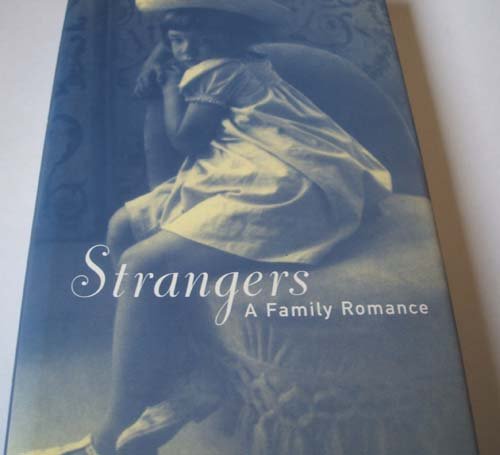 9780224050876: Strangers: A Family Romance