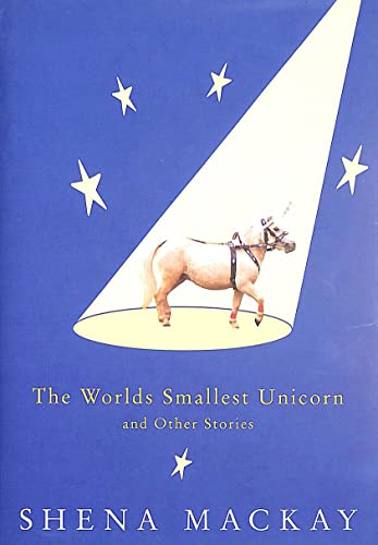 9780224051606: The Worlds Smallest Unicorn