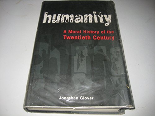 Humanity:Moral History of 20th Century (9780224052405) by Glover, John